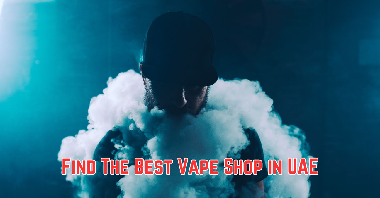 The Best Vape Shop For Buy a Vape in the UAE